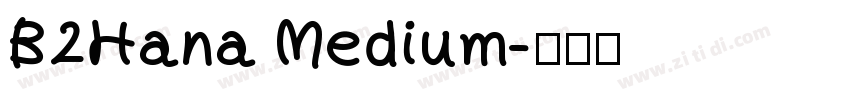 B2Hana Medium字体转换